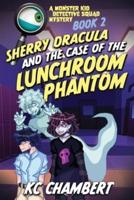 Monster Kid Detective Squad #2: Sherry Dracula and the Case of the Lunchroom Phantom