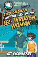 Monster Kid Detective Squad #3: Rico Gillman and the Case of the See-Through Woman