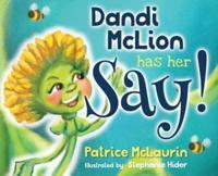 Dandi McLion Has Her Say: A Children's Book that Teaches Anti-Discrimination through STEM, Social Emotional Learning and Civic Responsibility
