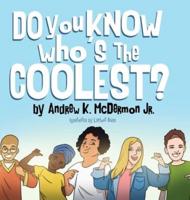 Do You Know Who's the Coolest?