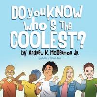 Do You Know Who's the Coolest