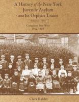A History of the New York Juvenile Asylum and Its Orphan Trains