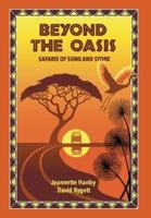 Beyond The Oasis: Safaris of Song and Stone