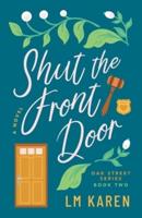 Shut the Front Door: Oak Street Series Book Two