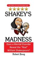 Shakey's Madness: Does a Mental Disorder Reveal the "Real" William Shakespeare?