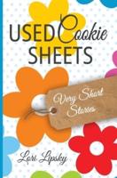Used Cookie Sheets: Very Short Stories
