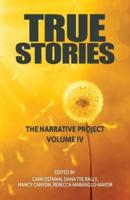 True Stories: The Narrative Project Volume IV