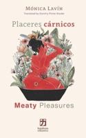 Placeres cárnicos/Meaty Pleasures