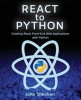 React to Python: Creating React Front-End Web Applications with Python