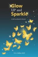 Glow Up and Sparkle: A Self-Love Book for Women