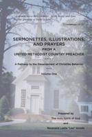Sermonettes, Illustrations, and Prayers from a United Methodist Country Preacher, Vol 1: A Pathway to the Development of Christlike Behavior