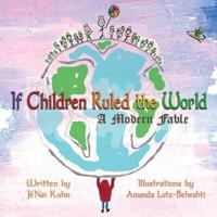 If Children Ruled The World