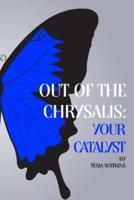 Out of The Chrysalis