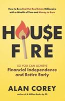 House FIRE [Financial Independence, Retire Early]