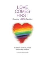 LOVE COMES FIRST: Creating LGBTQ Families