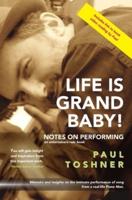 Life is Grand, Baby!: Notes on Performing