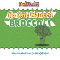 FoodTeenies No One Wanted Broccoli