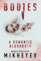 Bodies: A Romantic Bloodbath