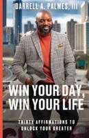 Win Your Day, Win Your Life