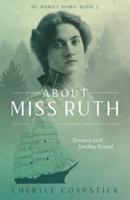 About Miss Ruth: Dreams Lost Destiny Found