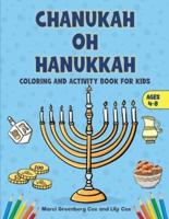 CHANUKAH OH HANUKKAH: Coloring and Activity Book for Kids