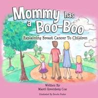 Mommy Has a Boo-Boo: Explaining Breast Cancer to Children