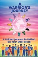 A Warrior's Journey: A Guided Journal To Reflect On Your Well-Being