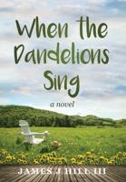 When the Dandelions Sing