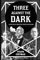 Three Against the Dark: Collected Dr. Venn Occult Detective Mysteries