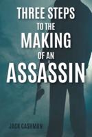 Three Steps to the Making of an Assassin
