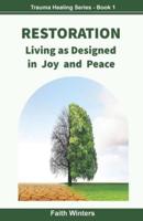 Restoration: Living as Designed, in Joy and Peace
