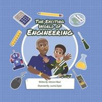 The Exciting World of Engineering