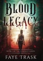 Blood Legacy: Book 1 of The Conduit Series