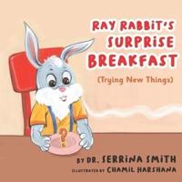 Ray Rabbit's Surprise Breakfast (Trying New Things)