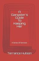 A Gangster's Guide To Keeping Her