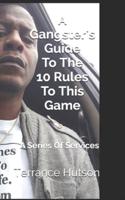 A Gangster's Guide To The 10 Rules To This Game: A Series Of Services