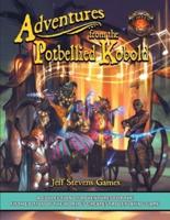 Adventures from the Potbellied Kobold: Short Adventures for the World's Most Popular Roleplaying Game