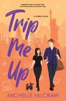 Trip Me Up: An Opposites-Attract Road-Trip Romance