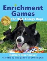 Enrichment Games for High-Energy Dogs