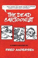 The Dead Cartoonist: A Comics Mystery