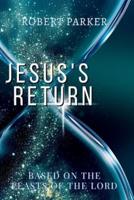 Jesus's Return Based on the Feasts of the Lord