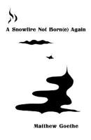 A Snowfire Not Born(e) Again