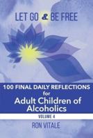 Let Go and Be Free : 100 Final Daily Reflections for Adult Children of Alcoholics