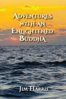 Adventures with an Enlightened Buddha