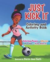 Just Kick It Coloring and Activity Book