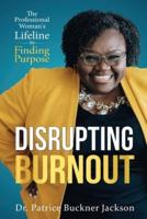 Disrupting Burnout