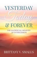 Yesterday, Today, and Forever: The Sacrificial Ministry of Intercession
