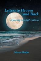 Letters to Heaven and Back: A Journey Into Self-Healing