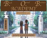 B. O. B. ACADEMY: Business 101