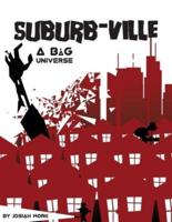 Suburb-ville: a BaG RPG Universe